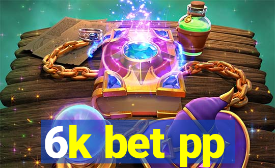 6k bet pp